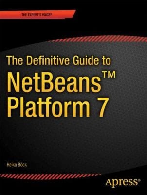 The Definitive Guide to Netbeans Platform 7