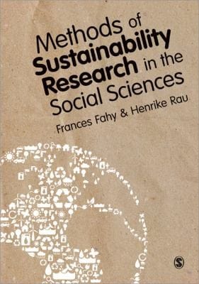 Methods of Sustainability Research in the Social Sciences Edited by Frances Fahy and Henrike Rau