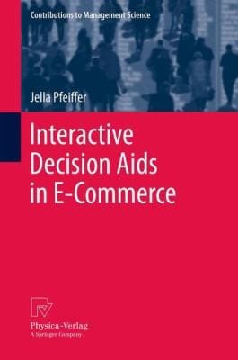 Interactive Decision AIDS in ECommerce
            
                Contributions to Management Science Hardcover