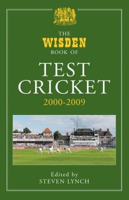 The Wisden Book Of Test Cricket 20002009