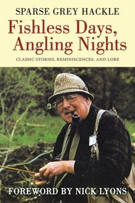 Fishless Days Angling Nights Classic Stories Reminiscences And Lore
