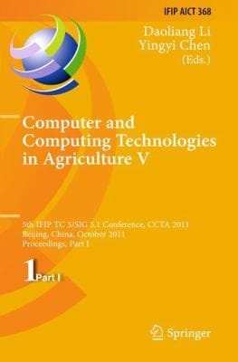 Computer And Computing Technologies In Agriculture V 5th Ifip Tc 5sig Conference Ccta 2011 Beijing China October 2931 2011 Proceedings