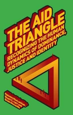 The Aid Triangle Recognizing The Human Dynamics Of Dominance Justice And Identity