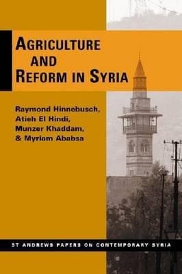 Agriculture and Reform in Syria Raymond Hinnebusch  Et Al