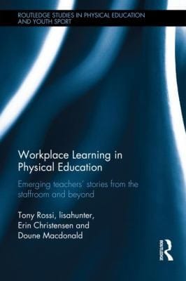 Workplace Learning in Physical Education
            
                Routledge Studies in Physical Education and Youth Sport