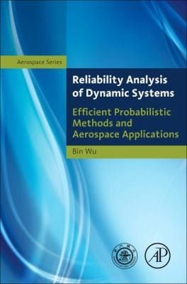 Reliability Analysis Of Dynamic Systems Efficient Probabilistic Methods And Aerospace Applications