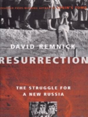 Resurrection The Struggle For A New Russia