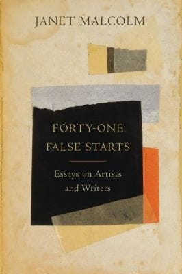 Fortyone False Starts Essays On Artists And Writers