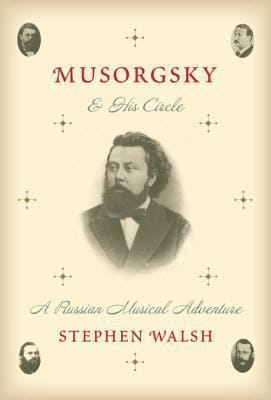 Musorgsky And His Circle A Russian Musical Adventure