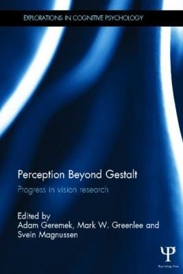 Perception Beyond Gestalt
            
                Explorations in Cognitive Psychology