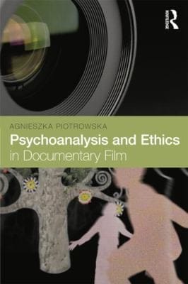 Psychoanalysis And Ethics In Documentary Film