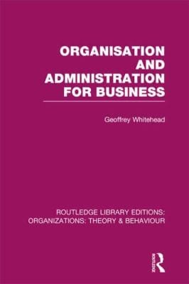 Organisation and Administration for Business
            
                Routledge Library Editions Organizations