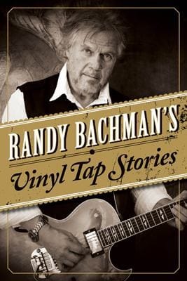 Randy Bachmans Vinyl Tap Stories