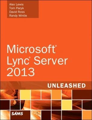 Lync Server 2013 Unleashed