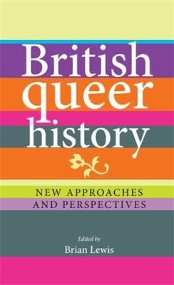 British Queer History New Approaches And Perspectives