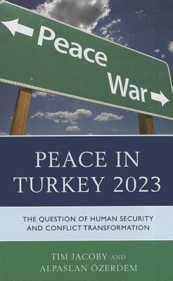 Peace In Turkey 2023 The Question Of Human Security And Conflict Transformation