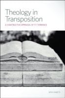 Theology In Transposition A Constructive Appraisal Of T F Torrance
