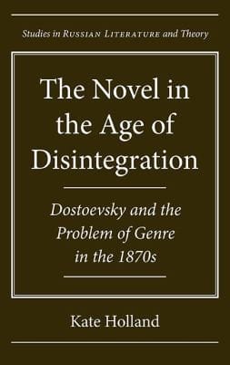 The Novel in the Age of Disintegration
            
                Studies in Russian Literature and Theory Hardcover
