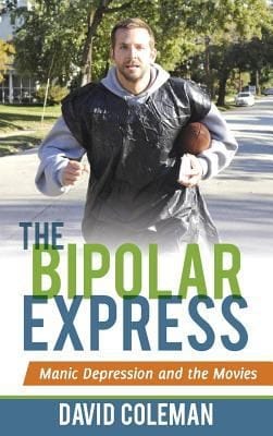The Bipolar Express Movies And Their Makers Under The Influence Of Mania And Depression