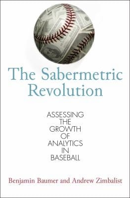 The Sabermetric Revolution Assessing The Growth Of Analytics In Baseball