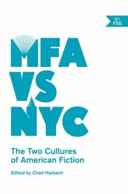Mfa Vs Nyc The Two Cultures Of American Fiction