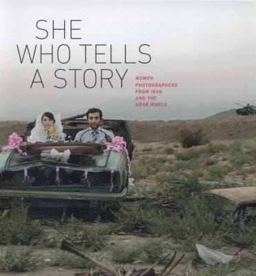 She Who Tells A Story Women Photographers From Iran And The Arab World