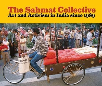 The Sahmat Collective Art And Activism In India Since 1989