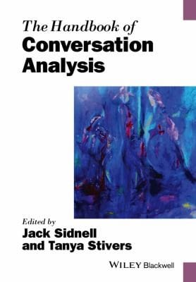 The Handbook of Conversation Analysis Blackwell Handbooks in Linguistics