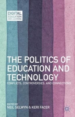 The Politics Of Education And Technology Conflicts Controversies And Connections
