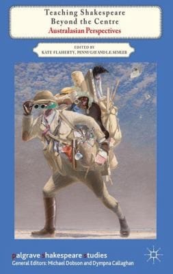 Teaching Shakespeare Beyond The Centre Australasian Perspectives