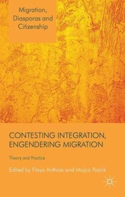 Contesting Integration Engendering Migration
            
                Migration Diasporas and Citizenship