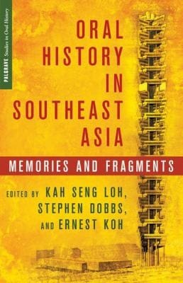Oral History In Southeast Asia Memories And Fragments