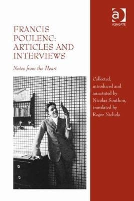 Francis Poulenc Articles And Interviews Notes From The Heart