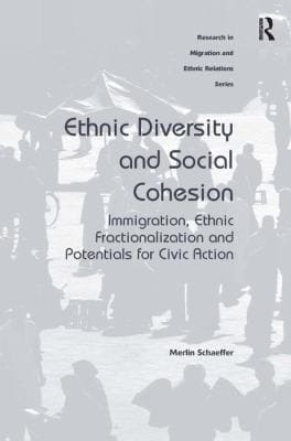 Ethnic Diversity And Social Cohesion Immigration Ethnic Fractionalization And Potentials For Civic Action