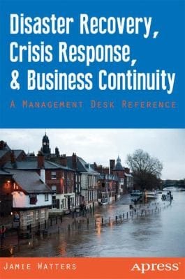 Disaster Recovery Crisis Response And Business Community A Management Desk Reference