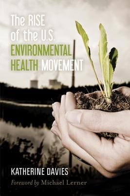 The Rise Of The Us Environmental Health Movement