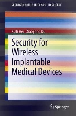 Security for Wireless Implantable Medical Devices
            
                Springerbriefs in Computer Science