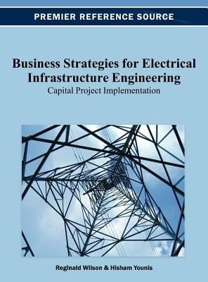 Business Strategies For Electrical Infrastructure Engineering Capital Project Implementation