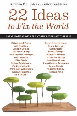 22 Ideas To Fix The World Conversations With The Worlds Foremost Thinkers