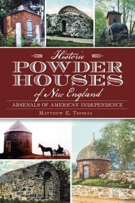 Historic Powder Houses Of New England Arsenals Of American Independence