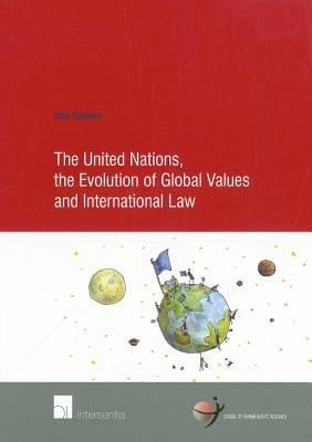 The United Nations the Evolution of Global Values and International Law