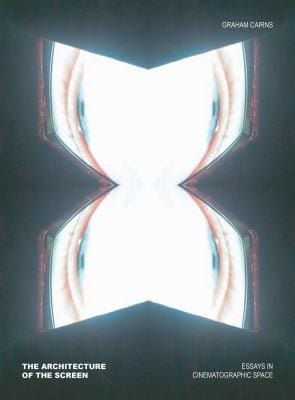 The Architecture Of The Screen Essays In Cinematographic Space