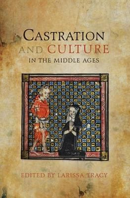 Castration And Culture In The Middle Ages