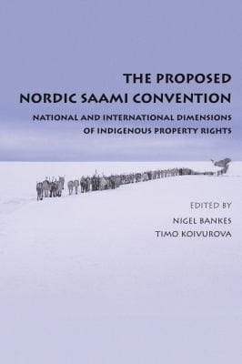 The Proposed Nordic Saami Convention National And International Dimensions Of Indigenous Property Rights