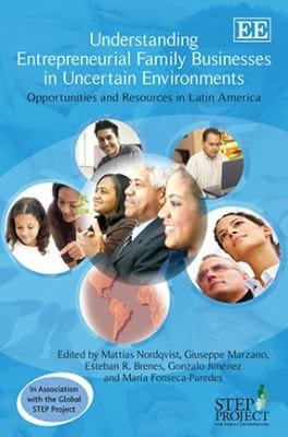 Understanding Entrepreneurial Family Businesses In Uncertain Environments Opportunities And Resources In Latin America