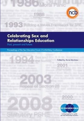 Celebrating Sex and Relationships Education Past Present and Future
