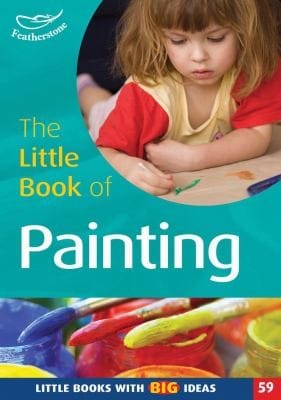 The Little Book Of Painting Exploring Paint And Painting Tools