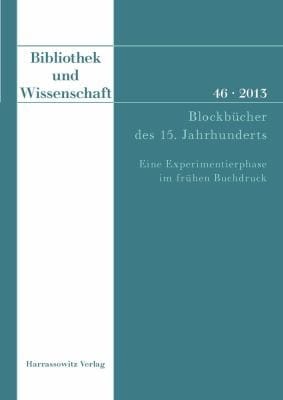 Blockbcher Des 15 Jahrhunderts Eine Experimentierphase Im Frhen Buchdruck Beitrage Der Fachtagung In Der Bayerischen Staatsbibliothek Munchen Am 16 Und 17 Februar 2012