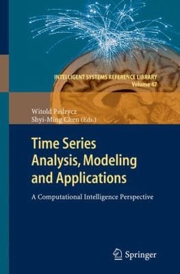Time Series Analysis Modeling And Applications A Computational Intelligence Perspective