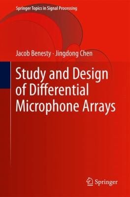 Study and Design of Differential Microphone Arrays
            
                Springer Topics in Signal Processing